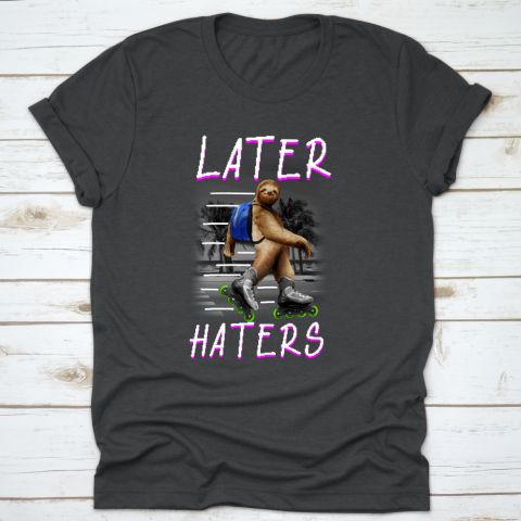 Later Haters T-Shirt FR01
