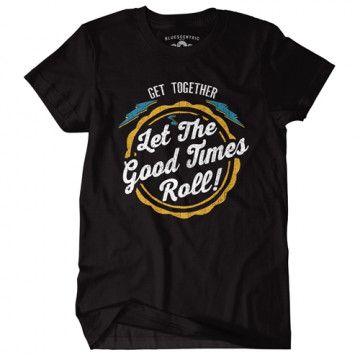 Let The Good Times Roll T-Shirt EM01