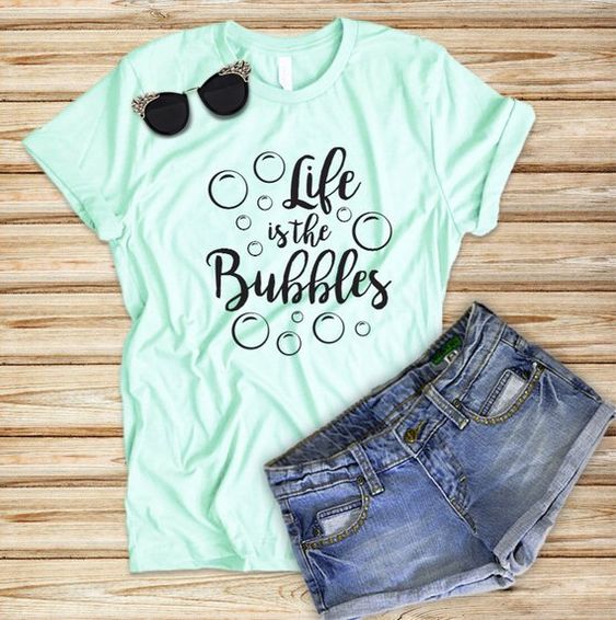 Life is the Bubbles T-Shirt ER01
