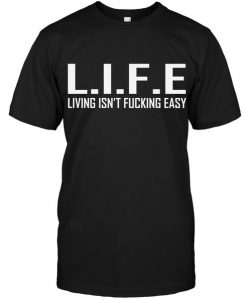 Life sarcasm fuck T-shirt ER01