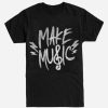 Make Music T-Shirt AZ01