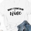 May Contain Wine T-Shirt EM01