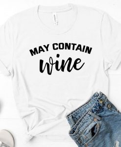 May Contain Wine T-Shirt EM01