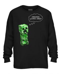 Minecraft Creepers Gonna Sweatshirt EL01
