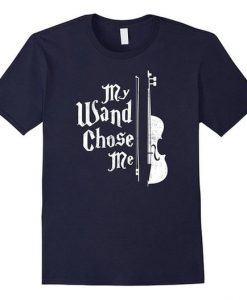 My Wand Chose Me Musician T-Shirt AZ01