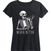 Never Better T-Shirt AV01