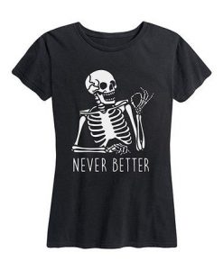 Never Better T-Shirt AV01