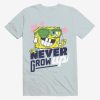 Never Grow Up Spongebob T Shirt SR01