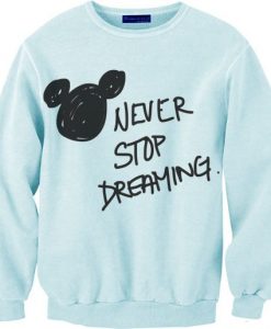 Never Stop Dreaming Disney Sweatshirt FD01