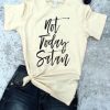 Not Today Satan T-Shirt AZ31