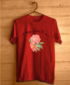 Nothing Lasts Forever Red T-Shirt ER30