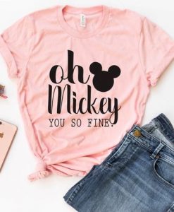 Oh Mickey You So Fine T-Shirt EM01
