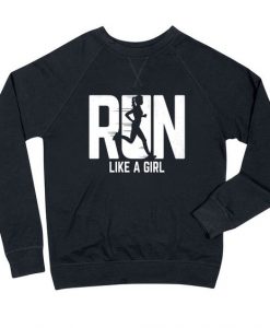 Run Like A Girl Sweatshirt EL01