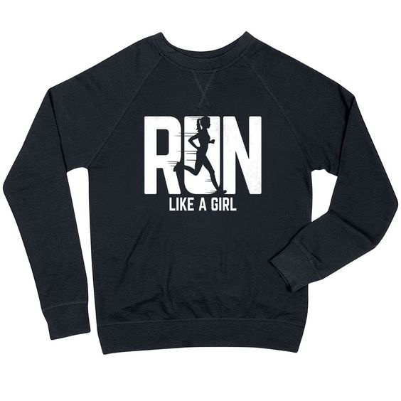 Run Like A Girl Sweatshirt EL01