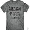 Sarcasm On Everything T-Shirt DV
