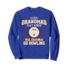 Some Grandmas Play Bowling Sweatshirt EL01