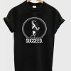 Succeed T-Shirt EM01