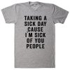 Taking a sick day cause T-Shirt DV
