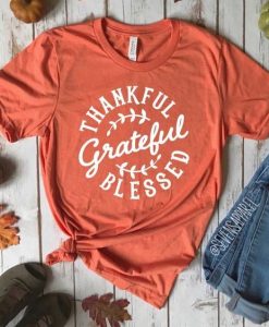 Thankful Grateful Blessed T-Shirt EM01