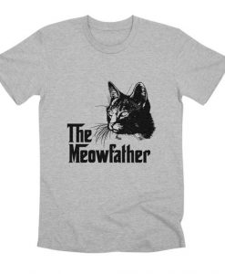 The meowfather T Shirt SR30