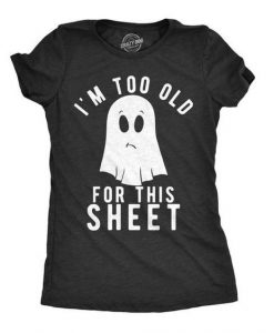 To Old for Halloween T-Shirt FD01