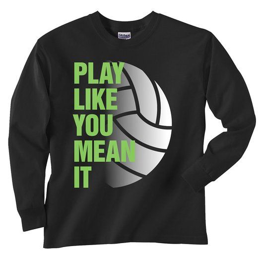 Volleyball Play Like You Mean Sweatshirt EL01