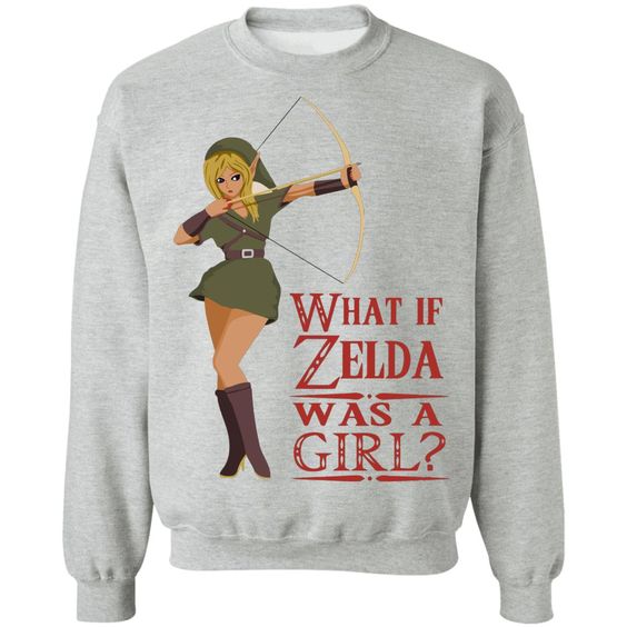Zelda was a girl Sweatshirt SR30