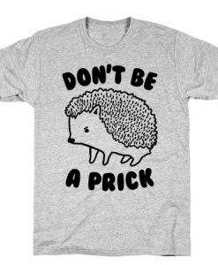 A Prick Our T-Shirt AZ4N