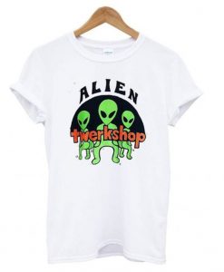 Alien Twerkshop T shirt EL13N