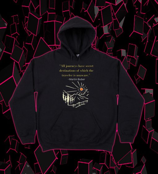 All journeys have secret destinations of which the traveler is unaware Hoodie