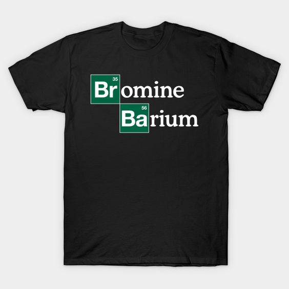 BROMINE AND BARIUM T-Shirt N28HN