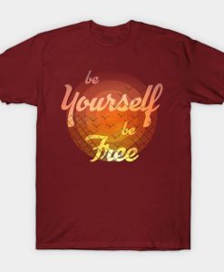 Be yourself T Shirt SR6N