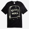 Beats Work T-Shirt N7EM
