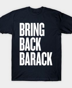 Bring Back Barack T-shirt FD8N