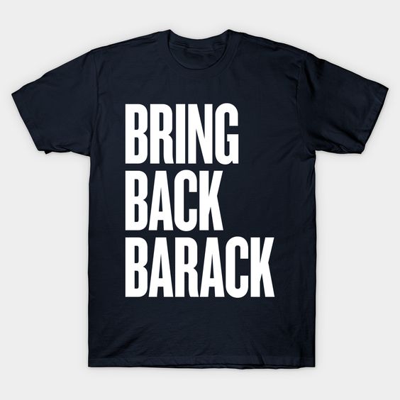 Bring Back Barack T-shirt FD8N