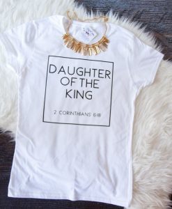 Daughter of the King T-shirt FD5N