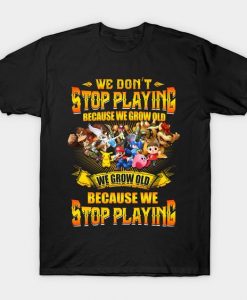 Dont Stop Playing gamer T Shirt SR6N