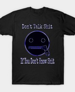 Don't Talk Shit T-shirt FD8N