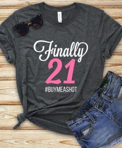 Finally 21 Birthday T-shirt AV2N