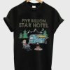 Five Billion Star Hotel T Shirt EL13N