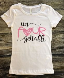 Four year old un four gettable T-Shirt AV2N