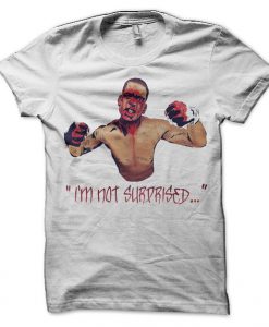 I Am Not Surprised T shirt SR15N