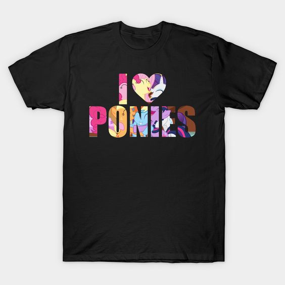 I Love Ponies T-shirt FD8N