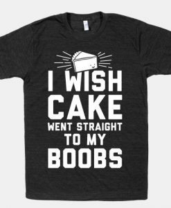 I Wish Cake Tshirt N27DN