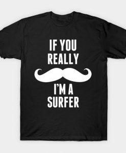 I’m A Surfer T Shirt SR6N