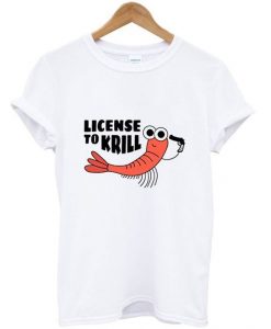 License To Krill T-Shirt N12EM