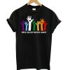 Make Racism T Shirt SR15N