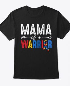 Mama Of A Warrior T Shirt SR15N