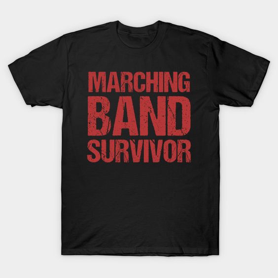 Marching Band Survivor Tshirt N27DN