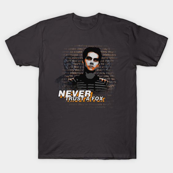 Never Trust A Fox T Shirt SR6N